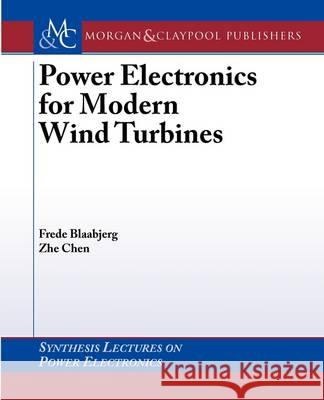 Power Electronics for Modern Wind Turbines Frede Blaabjerg 9781598290325