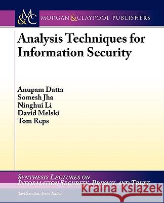 Analysis Techniques for Information Security Anupam Datta Somesh Jha Ninghui Li 9781598296297