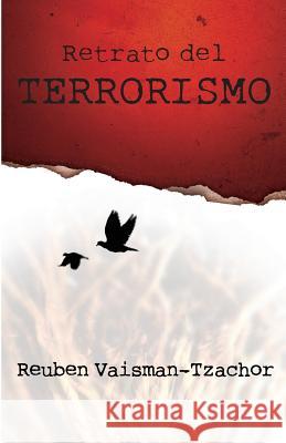 Retrato del Terrorismo Reuben Vaisman-Tzachor Manuel Aleman Andres P 9781598353488 Cbh Books