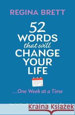 52 Words That Will Change Your Life ... One Week at a Time Regina Brett 9781598511499 Gray & Company Publishers