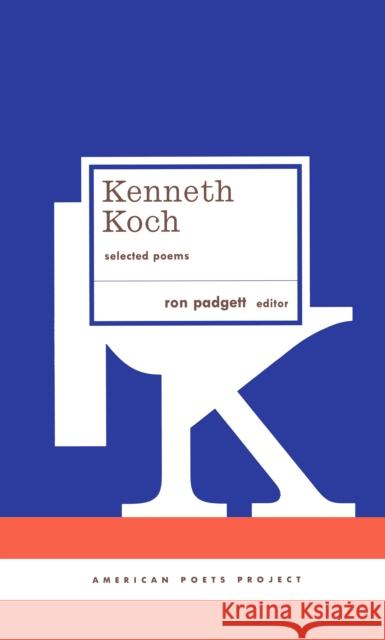 Kenneth Koch: Selected Poems: (American Poets Project #24)  9781598530063 Library of America