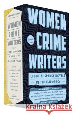 Women Crime Writers: Eight Suspense Novels of the 1940s & 50s: A Library of America Boxed Set Sarah Weinman 9781598534511 Library of America