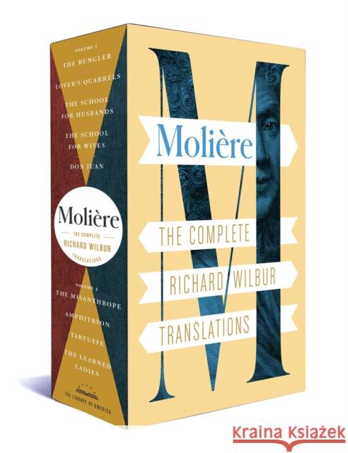 Moliere: The Complete Richard Wilbur Translations Moliere                                  Richard Wilbur Adam Gopnik 9781598537093 Library of America