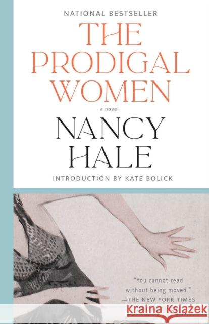 The Prodigal Women: A Novel Hale, Nancy 9781598537499