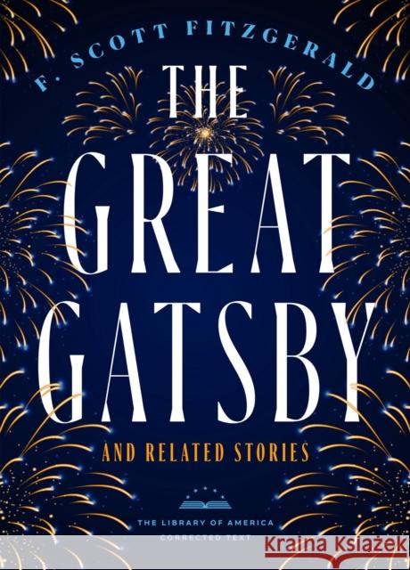 Great Gatsby And Related Stories, The (deckle Edge Paper): The Library of America Corrected Text James L. W West III 9781598537567