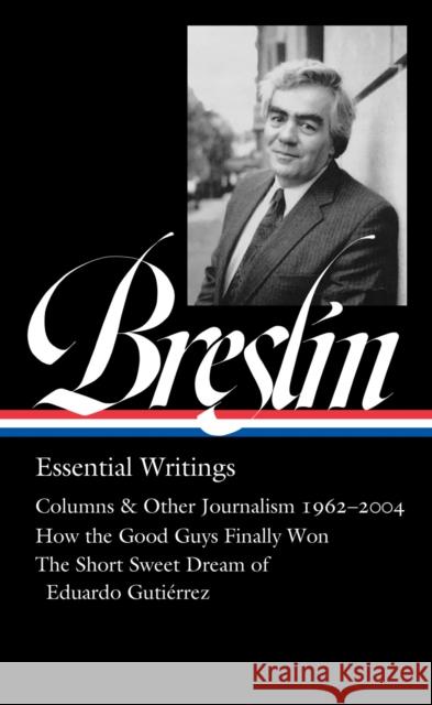 Jimmy Breslin: Essential Writings (loa #377) Dan Barry 9781598537680 The Library of America