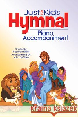 The Kids Hymnal: Piano Accompaniment John DeVries Stephen Elkins 9781598562163 Hendrickson Publishers