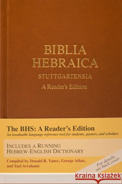 Biblia Hebraica Stuttgartensia (Bhs): A Reader's Edition Vance, Donald R. 9781598563429 German Bible Society