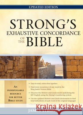Strong's Exhaustive Concordance of the Bible Strong, James 9781598563788 Hendrickson Publishers