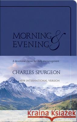 Morning and Evening (Niv): A Devotional Classic for Daily Encouragement Spurgeon, Charles H. 9781598566765 Hendrickson Publishers