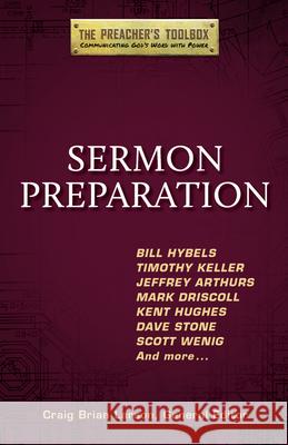 Sermon Preparation Craig Brian Larson 9781598569605 Hendrickson Publishers