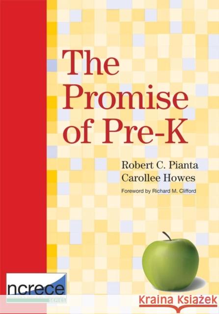 The Promise of Pre-K National Center for Research on Early Ch Robert C. Pianta Carollee Howes 9781598570335 Paul H Brookes Publishing