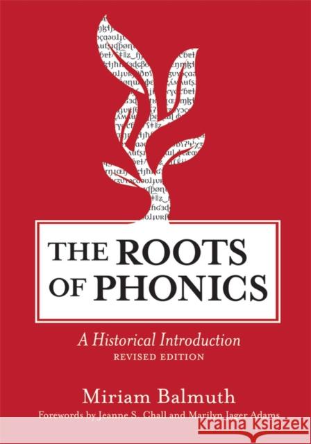 The Roots of Phonics: A Historical Introduction Balmuth, Miriam 9781598570366 Paul H Brookes Publishing