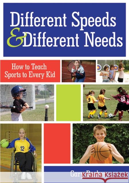 Different Speeds and Different Needs: How to Teach Sports to Every Kid Gary Barber 9781598571004 Brookes Publishing Company