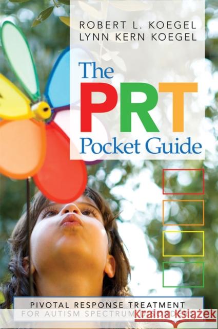 The Prt Pocket Guide: Pivotal Response Treatment for Autism Spectrum Disorders Koegel, Robert L. 9781598571059