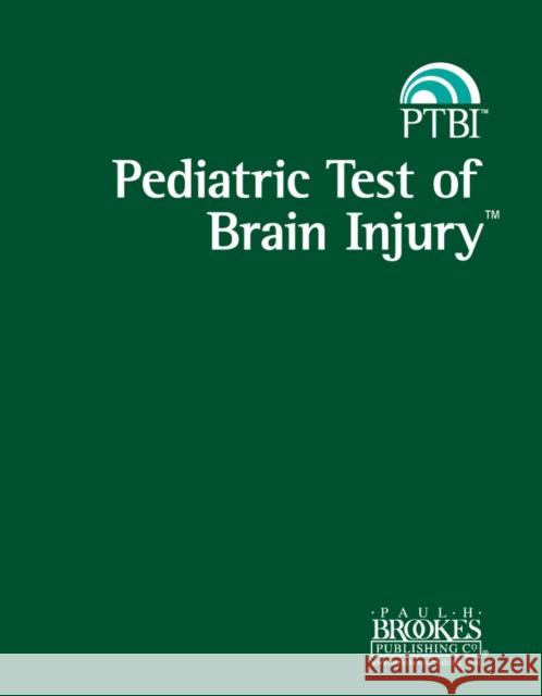 Pediatric Test of Brain Injury(tm) (Ptbi(tm) ) Hotz, Gillian 9781598571127 Brookes Publishing Co