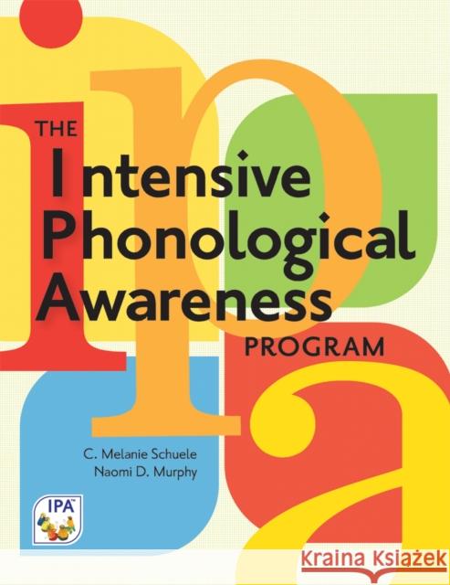 The Intensive Phonological Awareness (Ipa) Program Schuele, C. 9781598571189 Brookes Publishing Company