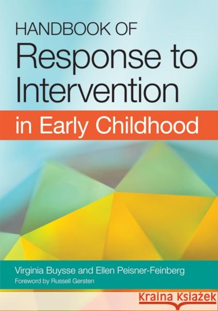 Handbook of Response to Intervention in Early Childhood Virginia Buysse Ellen Peisner-Feinberg Russell Gersten 9781598571745 Brookes Publishing Company