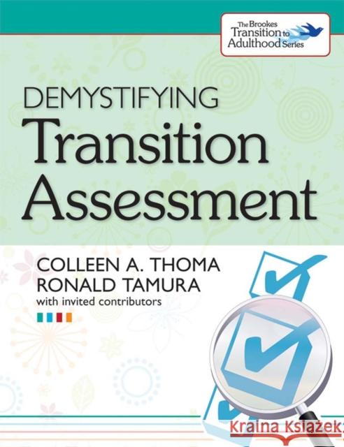 Demystifying Transition Assessment Colleen A. Thoma Ronald Tamura Michael Wehmeyer 9781598572148 Brookes Publishing Company
