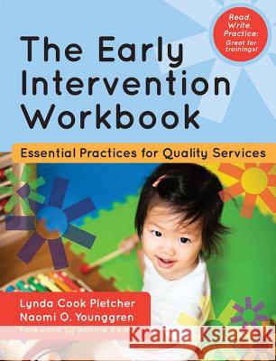 The Early Intervention Workbook: Essential Practices for Quality Services Lynda Pletcher Naomi Younggren 9781598572247 Brookes Publishing Company