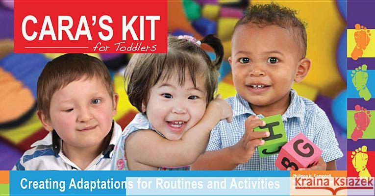 cara's kit for toddlers: creating adaptations for routines and activities  Philippa H. Campbell Suzanne A. Milbourne Alexis A. Kennedy 9781598572483