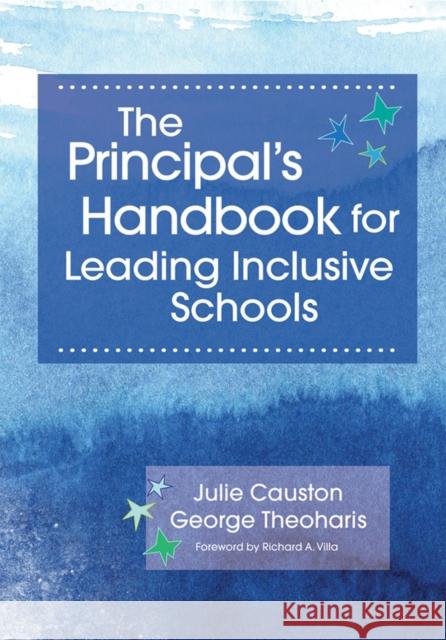 The Principal's Handbook for Leading Inclusive Schools Julie Causton-Theoharis 9781598572988 Brookes Publishing Company
