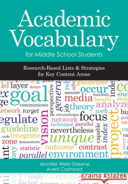 Academic Vocabulary for Middle School Students: Research-Based Lists and Strategies for Key Content Areas Jennifer Wells Greene Averil Jean Coxhead 9781598573053