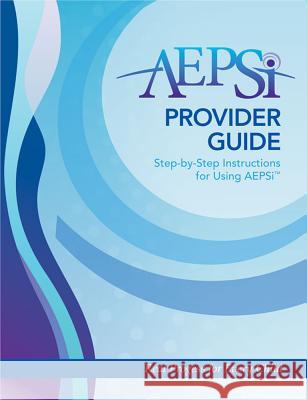 Aepsi(tm) Provider Guide Diane Bricker 9781598573923