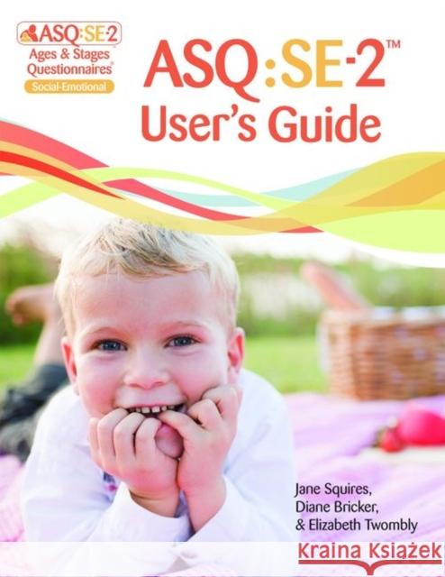 Asq: Se-2(tm) User's Guide Jane Squires 9781598579581 Brookes Publishing Company