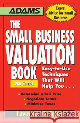 The Small Business Valuation Book: Easy-To-Use Techniques That Will Help You... Determine a Fair Price, Negotiate Terms, Minimize Taxes Tuller, Lawrence W. 9781598697667