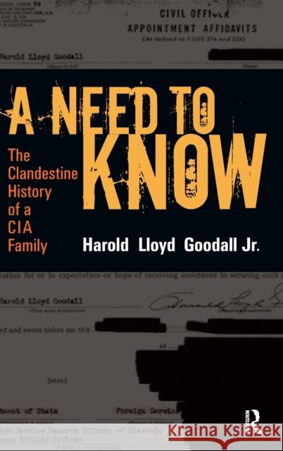 A Need to Know: The Clandestine History of a CIA Family Goodall Jr, H. L. 9781598740417 Left Coast Press