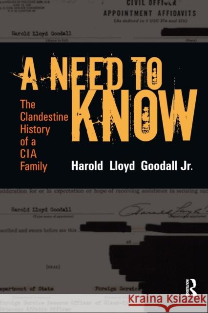 A Need to Know: The Clandestine History of a CIA Family Goodall Jr, H. L. 9781598740424 0