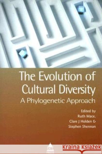 The Evolution of Cultural Diversity: A Phylogenetic Approach Mace, Ruth 9781598742169 Left Coast Press