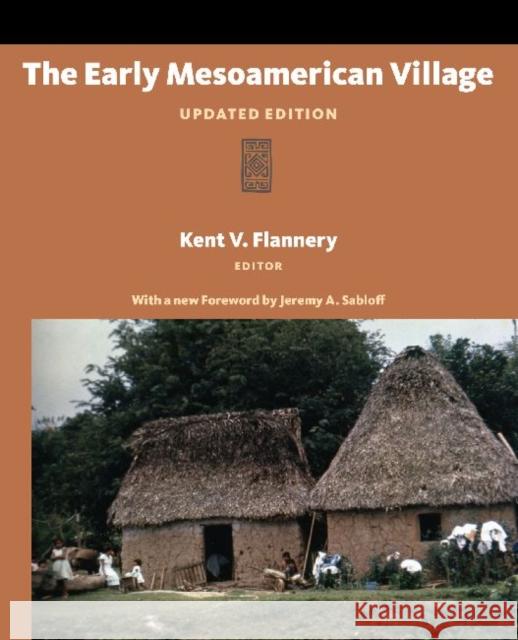 The Early Mesoamerican Village: Updated Edition Flannery, Kent V. 9781598744699 Left Coast Press