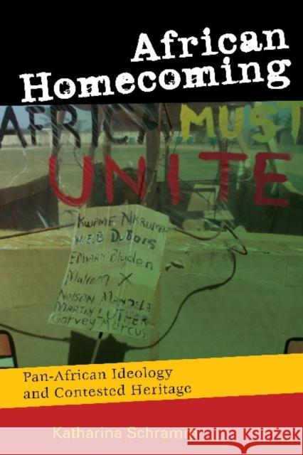 African Homecoming: Pan-African Ideology and Contested Heritage Schramm, Katharina 9781598745139
