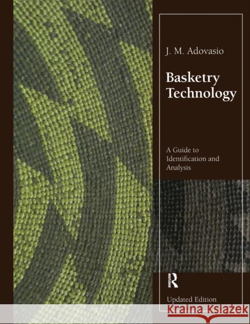 Basketry Technology: A Guide to Identification and Analysis Adovasio, J. M. 9781598745573