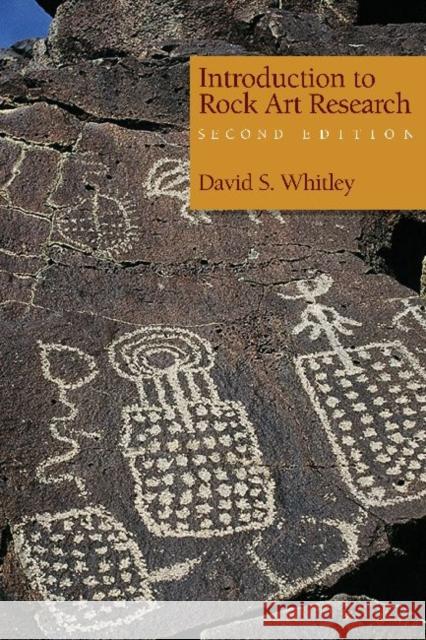Introduction to Rock Art Research David S. Whitley 9781598746105