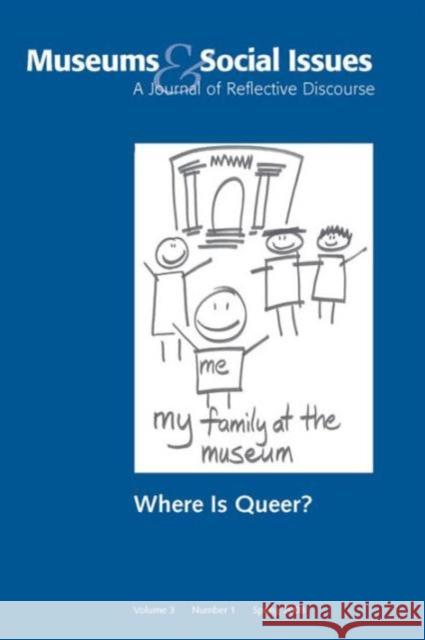 Where Is Queer? John Fraser Joe E. Heimlich 9781598748079 Left Coast Press