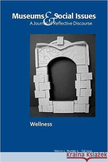 Museums & Social Issues: A Journal of Reflective Discourse Fraser, John 9781598748598 Taylor & Francis (ML)