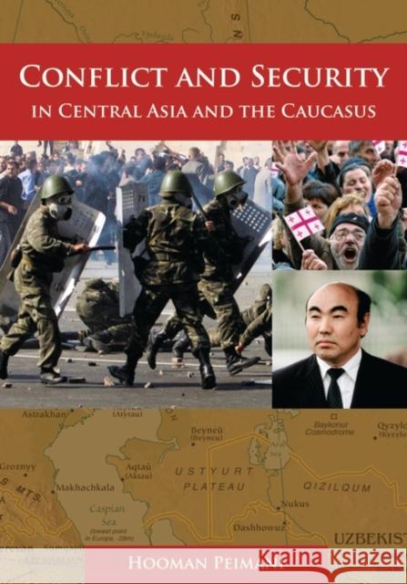 Conflict and Security in Central Asia and the Caucasus Hooman Peimani 9781598840544 ABC-Clio
