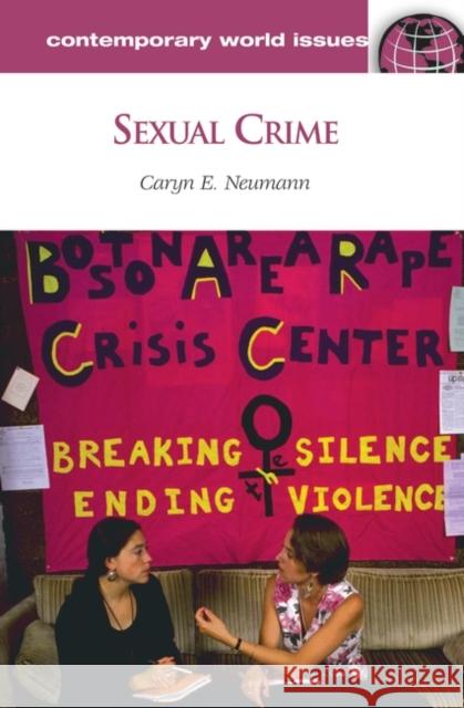 Sexual Crime: A Reference Handbook Neumann, Caryn E. 9781598841770 Not Avail