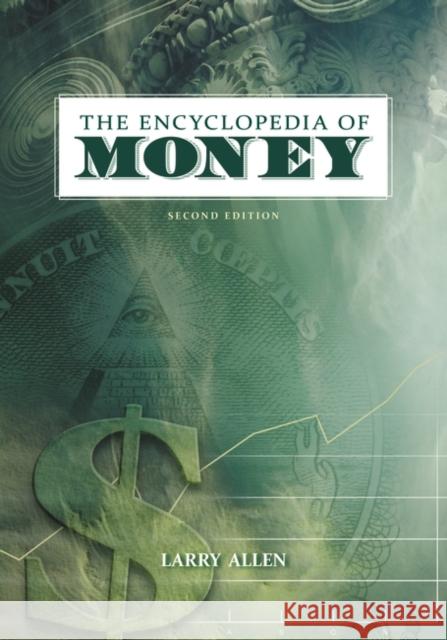 The Encyclopedia of Money Allen, Larry 9781598842517