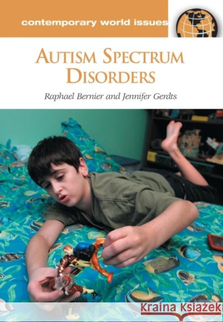 Autism Spectrum Disorders: A Reference Handbook Bernier, Raphael 9781598843347