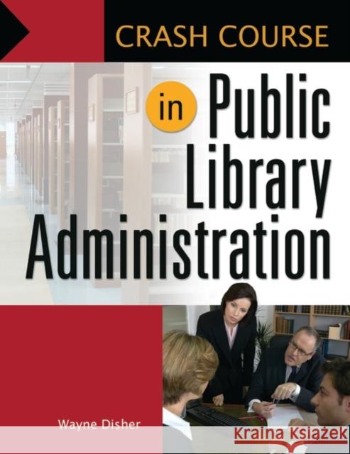 Public Library Administration Disher, Wayne 9781598844658