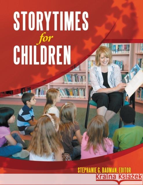 Storytimes for Children Stephanie G. Bauman 9781598845655 Libraries Unlimited