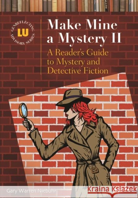 Make Mine a Mystery II: A Reader's Guide to Mystery and Detective Fiction Niebuhr, Gary Warren 9781598845891 Libraries Unlimited