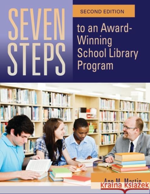 Seven Steps to an Award-Winning School Library Program Ann M. Martin 9781598847666 Libraries Unlimited