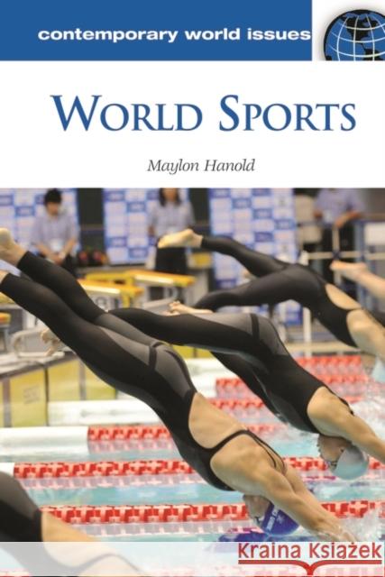 World Sports: A Reference Handbook Maylon Turner Hanold 9781598847789 ABC-CLIO