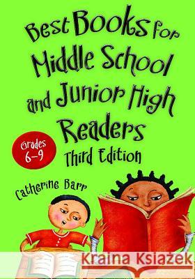 Best Books for Middle School and Junior High Readers: Grades 6-9 Barr, Catherine 9781598847826 Libraries Unlimited