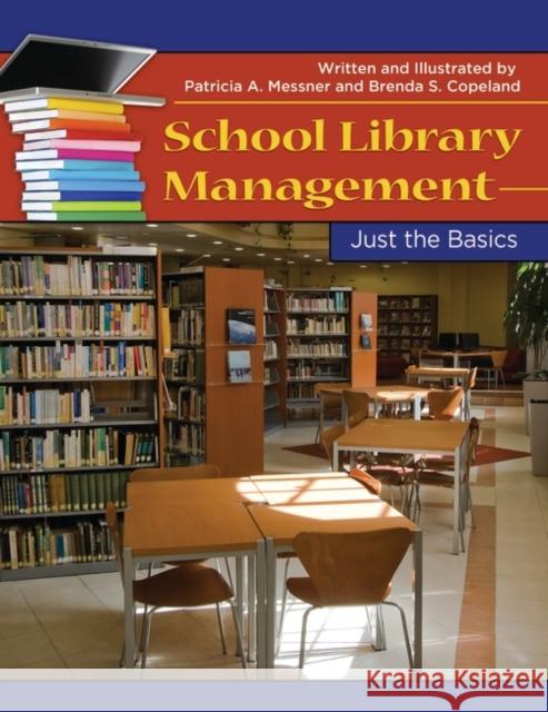School Library Management: Just the Basics Messner, Patricia A. 9781598848342 Libraries Unlimited